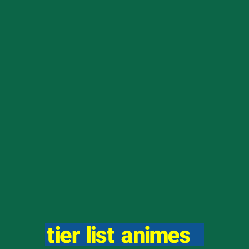 tier list animes